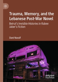 Abbildung von: Trauma, Memory, and the Lebanese Post-War Novel - Palgrave Macmillan