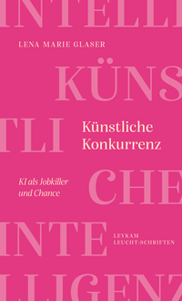 Abbildung von: Künstliche Konkurrenz - KI als Jobkiller und Chance - Leykam