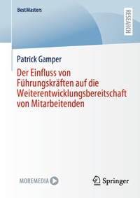Abbildung von: Der Einfluss von Führungskräften auf die Weiterentwicklungsbereitschaft von Mitarbeitenden - Springer