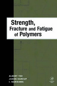 Enlarge image Cover: Strength, Fracture and Fatigue of Polymers - Academic Press