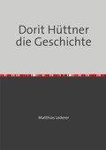 Cover: Dorit H&uuml;ttner die Geschichte - epubli