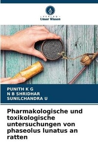 Abbildung von: Pharmakologische und toxikologische untersuchungen von phaseolus lunatus an ratten - Verlag Unser Wissen