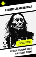 Cover: Luther Standing Bear: Collected Works - Sharp Ink