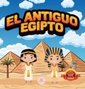 Cover: El Antiguo Egipto Explicado Para Ninos - Samuel John Books