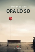 Cover: Ora lo so - il Ciliegio Edizioni