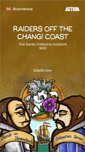 Cover: Raiders off the Changi Coast: The Santa Catarina Incident, 1603 (Singapore Bicentennial) - Ethos Books