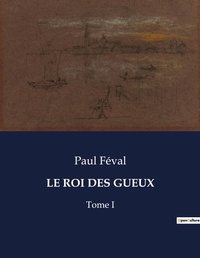 Abbildung von: Le Roi Des Gueux - Culturea