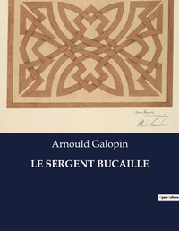 Abbildung von: Le Sergent Bucaille - Culturea