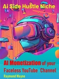 Cover: AI Monetization of your Faceless YouTubeChannel - Publisher s21598