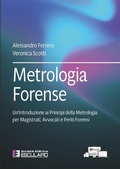 Cover: Metrologia Forense. Un'Introduzione ai Principi della Metrologia per Magistrati, Avvocati e Periti Forensi - Societ&agrave; Editrice Esculapio
