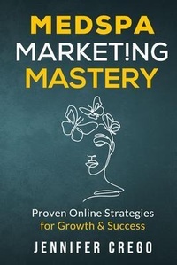 Abbildung von: Medspa Marketing Mastery - Margott Publishing