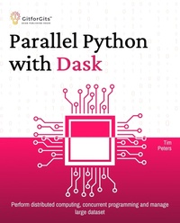 Enlarge image Cover: Parallel Python with Dask - GitforGits