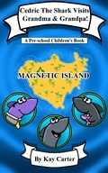 Cover: Cedric The Shark Visits Grandma & Grandpa (Bedtime Stories For Children, #17) - Kay Carter Bedtime Stories For Children