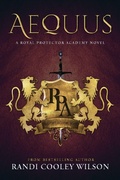 Cover: Aequus (The Royal Protector Academy, #2) - Randi Cooley Wilson
