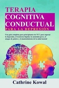 Cover: Terapia Cognitiva Conductual para la Depresi&oacute;n - Cathrine Kowal