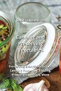 Cover: Canning and Preserving Vegetables - Sandra Hamilton