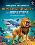 Cover: Der gro&szlig;e Stickerspa&szlig;: Tierisch gef&auml;hrlich! & Meerestiere - Usborne