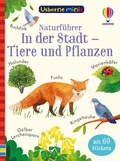 Cover: Usborne Minis Naturf&uuml;hrer: In der Stadt - Tiere und Pflanzen - Usborne