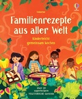 Cover: Familienrezepte aus aller Welt - kinderleicht gemeinsam kochen - Usborne