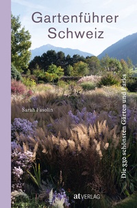 Abbildung von: Gartenführer Schweiz - AT Verlag