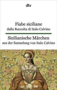 Abbildung von: Fiabe siciliane dalla Raccolta di Italo Calvino. Sizilianische Märchen aus der Sammlung von Italo Calvino - dtv