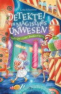 Cover: Detektei f&uuml;r magisches Unwesen - Aufruhr in der Bonbonfabrik - dtv