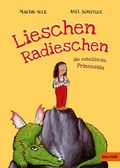 Cover: Lieschen Radieschen, die rebellische Prinzessin - Gulliver