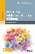 Cover: Mit KI zu leidenschaftlicher Bildung - Beltz eBook
