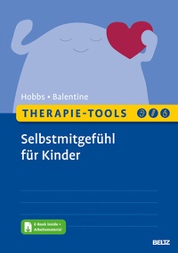 Abbildung von: Therapie-Tools Selbstmitgefühl für Kinder - Beltz Verlagsgruppe GmbH & Co. KG