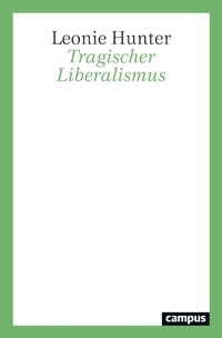 Abbildung von: Tragischer Liberalismus - Campus