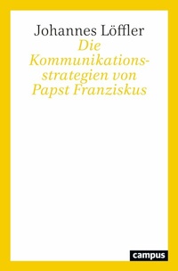 Abbildung von: Die Kommunikationsstrategien von Papst Franziskus - Campus