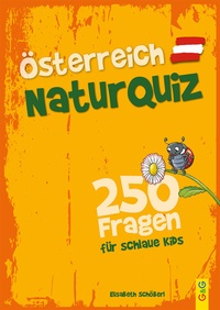 Abbildung von: Österreich Natur-Quiz - 250 Fragen für schlaue Kids - G&G Verlag, Kinder- und Jugendbuch