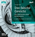 Cover: Das falsche Gewicht. Die Geschichte eines Eichmeisters - Der Audio Verlag
