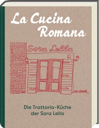 Abbildung von: La Cucina Romana - Die Trattoria-Küche der Signora Lella - ars vivendi