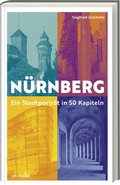 Bild: Nürnberg - Ein Stadtporträt in 50 Kapiteln - ars vivendi