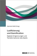 Cover: Ludifizierung und Gamification - Juventa Verlag ein Imprint der Beltz Verlagsgruppe GmbH & Co. KG