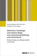 Cover: Abbr&uuml;che, Ausstiege und andere Wege aus Lehramtsausbildung und Lehrerberuf - Juventa Verlag ein Imprint der Beltz Verlagsgruppe GmbH & Co. KG
