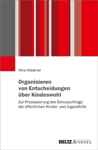Abbildung von: Organisieren von Entscheidungen über Kindeswohl - Julius Beltz