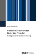 Cover: Weltbilder. Selbstbilder. Bilder des Fremden - Juventa Verlag ein Imprint der Beltz Verlagsgruppe GmbH & Co. KG