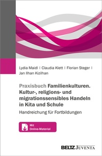 Abbildung von: Praxisbuch Familienkulturen. Kultur-, religions- und migrationssensibles Handeln in Kita und Schule - Beltz Juventa
