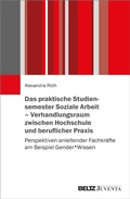 Cover: Das praktische Studiensemester Soziale Arbeit - Verhandlungsraum zwischen Hochschule und beruflicher Praxis - Beltz eBook