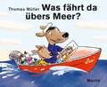 Cover: Was f&auml;hrt da &uuml;bers Meer? - Moritz