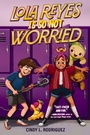 Cover: Lola Reyes Is So Not Worried - HarperCollins