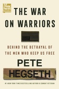Cover: The War On Warriors: Behind the Betrayal of the Men Who Keep Us Free - HarperCollins