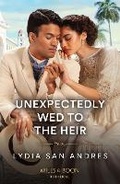 Cover: Unexpectedly Wed To The Heir - Mills & Boon
