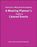 Cover: A Meeting Planner's Guide to Catered Events, Instructor's Manual - Wiley