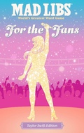 Cover: Mad Libs: For the Fans: Taylor Swift Edition - Bantam Books