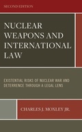 Cover: Nuclear Weapons and International Law: Existential Risks of Nuclear War and Deterrence through a Legal Lens - Hamilton Books