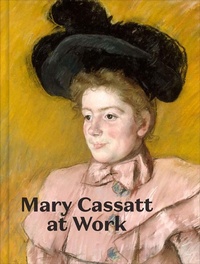 Enlarge image Cover: Mary Cassatt at Work - Yale University Press