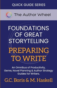 Enlarge image Cover: Foundations of Great Storytelling - Preparing to Write - Author Wheel Press